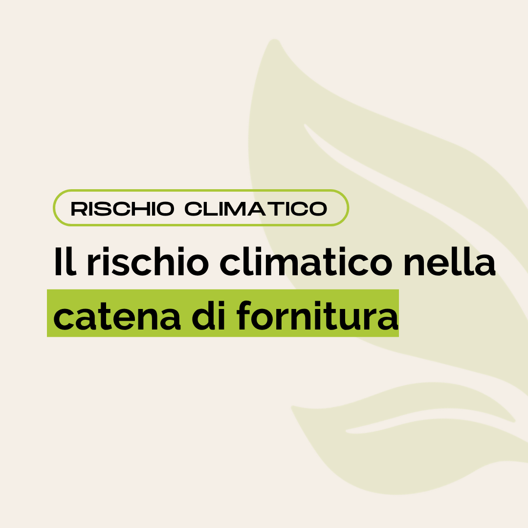 Il rischio climatico nella catena di fornitura