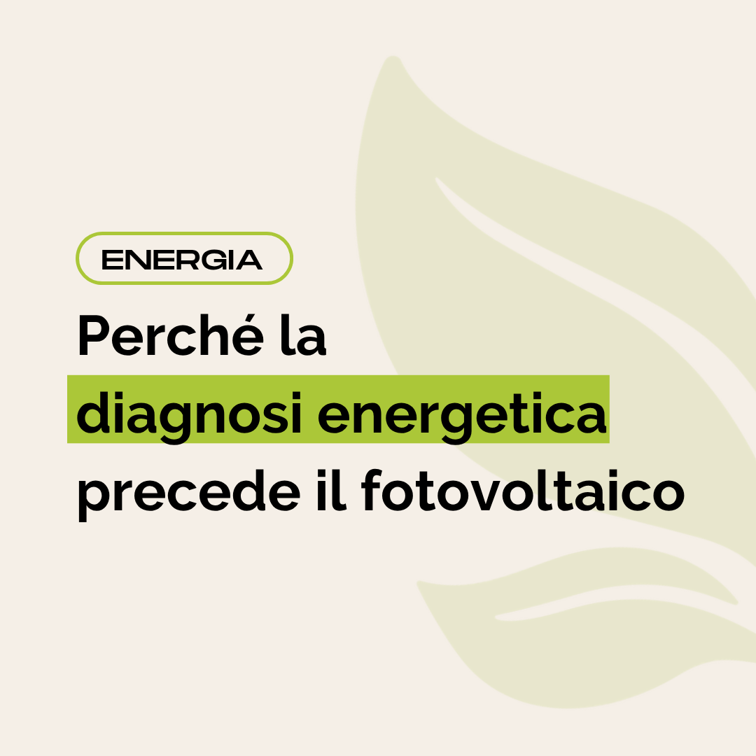 Perché la diagnosi energetica precede il fotovoltaico